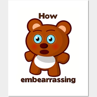 How embearrassing Posters and Art